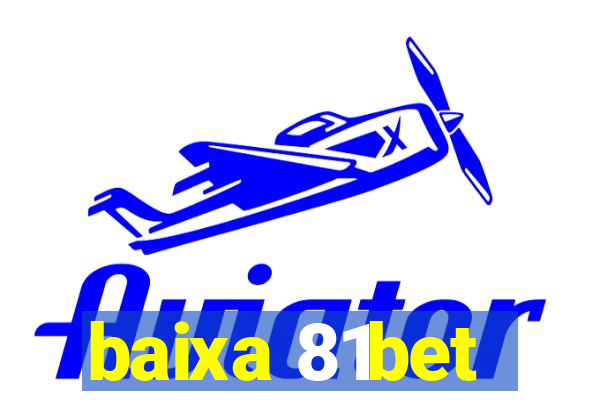 baixa 81bet